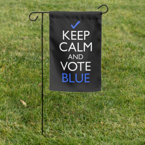 Keep Calm And Vote Blue Garden Flag