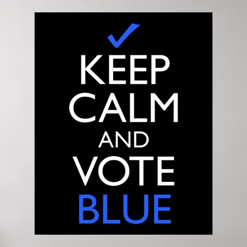 Keep Calm And Vote Blue Poster