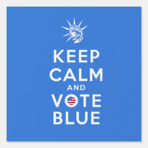 KEEP CALM AND VOTE BLUE Yard Sign