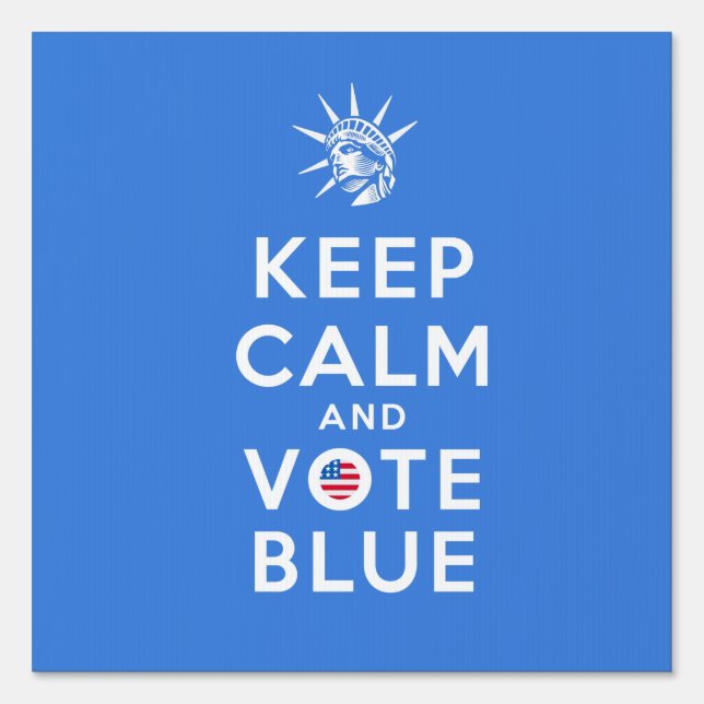 KEEP CALM AND VOTE BLUE Yard Sign (Front)