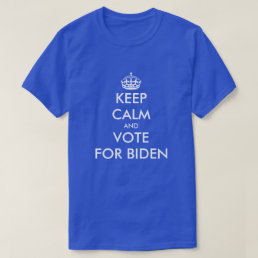 Keep calm and vote for Biden democrat party blue T-Shirt