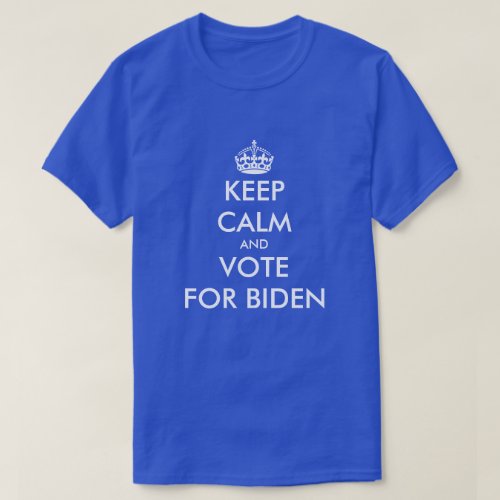 Keep calm and vote for Biden democrat party blue T_Shirt