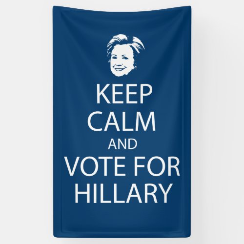 Keep calm and vote for Hillary Banner