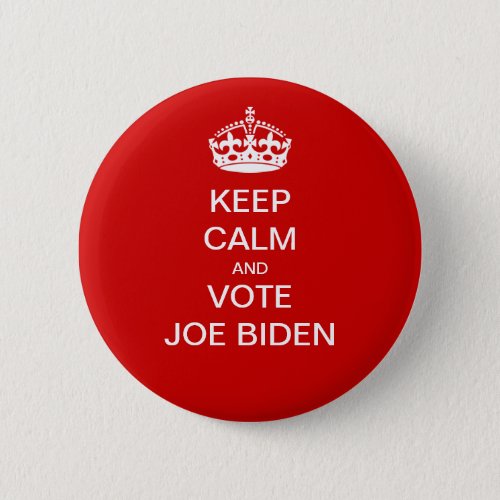 Keep calm and vote Joe Biden Button