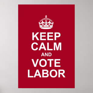 keep calm and vote labor poster