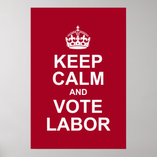 keep calm and vote labor poster