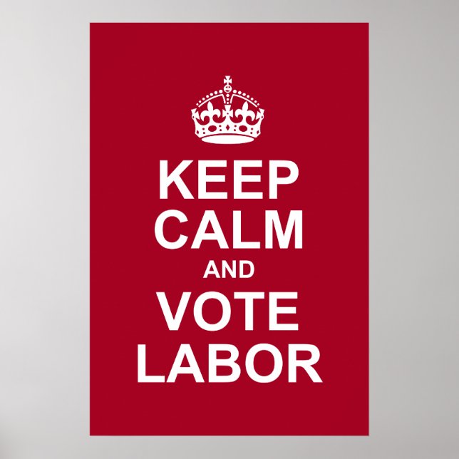 keep calm and vote labor poster (Front)