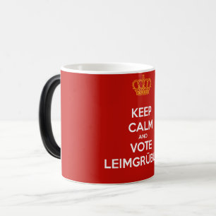 Keep Calm and VOTE LeimGrübler Tasse (RED Edition Color Morph Mug