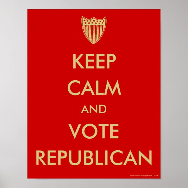 "KEEP CALM and VOTE REPUBLICAN" Poster (Front)