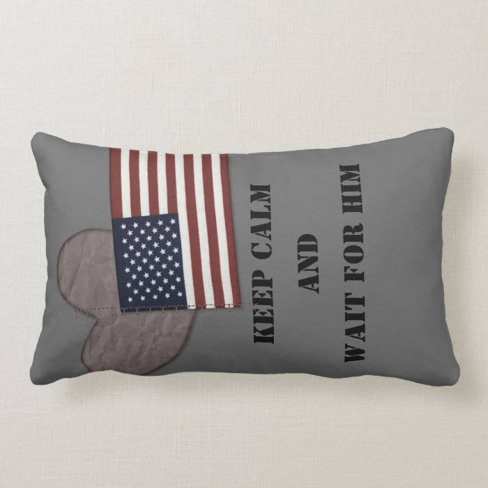 Keep calm and wait, deployment pillow.