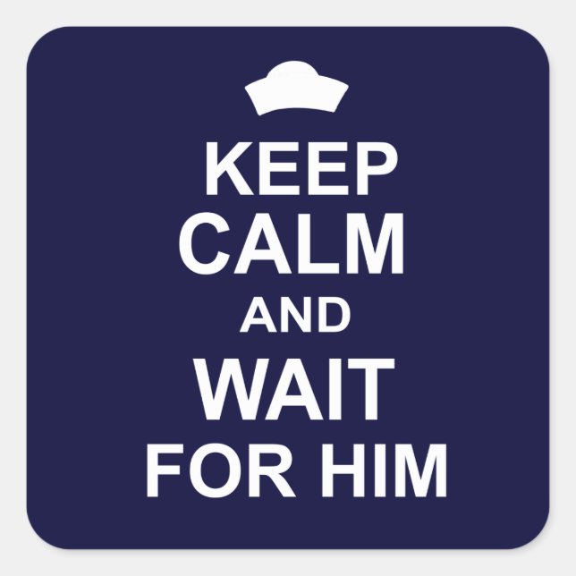 Keep Calm and Wait for Him Square Sticker (Front)