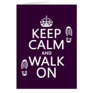 Keep Calm and Walk On (any background color) Cards