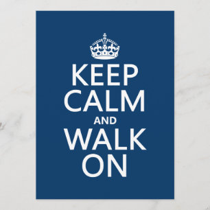 Keep Calm and Walk On (any background color) Invitation