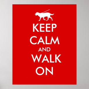 Keep Calm and Walk On Dog Walking Labrador Poster