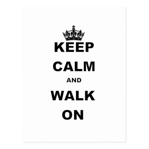 KEEP CALM AND WALK ON POSTCARD | Zazzle