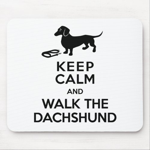 Keep Calm and Walk the Dachshund _ Cute Doxie Mouse Pad