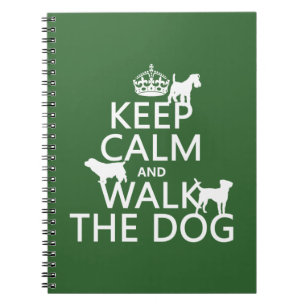 Keep Calm and Walk The Dog - all colors Notebook