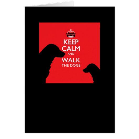 Keep Calm and Walk the Dogs Card (Front)