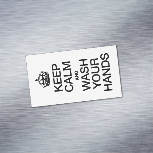 KEEP CALM AND WASH YOUR HANDS BUSINESS CARD MAGNET