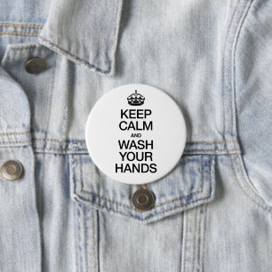 KEEP CALM AND WASH YOUR HANDS BUTTON