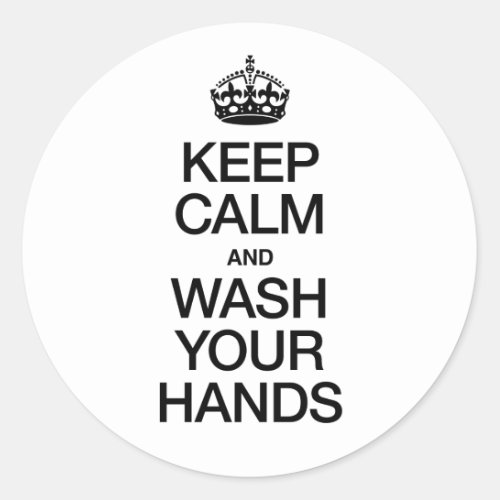 KEEP CALM AND WASH YOUR HANDS CLASSIC ROUND STICKER