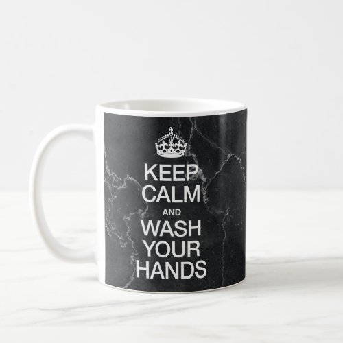 KEEP CALM AND WASH YOUR HANDS COFFEE MUG