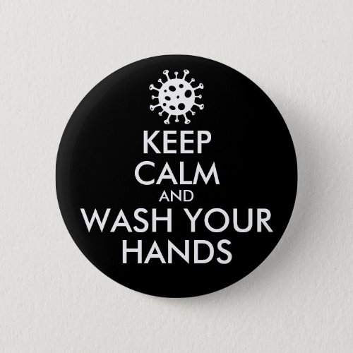 Keep Calm And Wash Your Hands Coronavirus Button