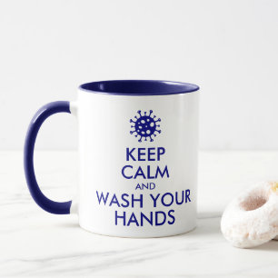 Keep Calm And Wash Your Hands Coronavirus Mug