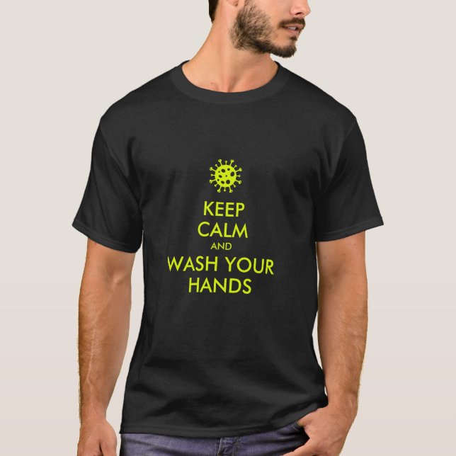 Keep Calm And Wash Your Hands Coronavirus T-Shirt (Front)