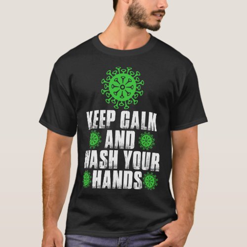 Keep Calm And Wash Your Hands Covid_19 Tshirt