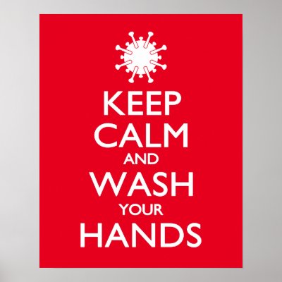 Keep Calm and Wash Your Hands Poster