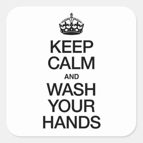 KEEP CALM AND WASH YOUR HANDS SQUARE STICKER