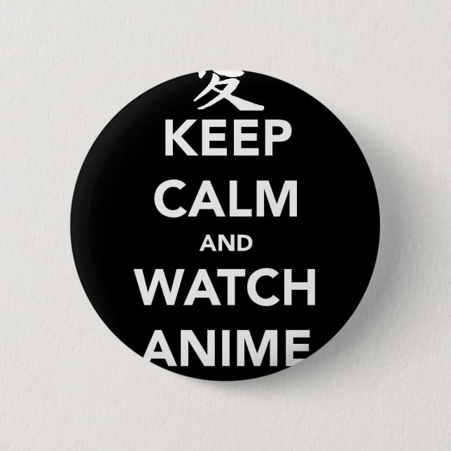 Keep Calm and Watch Anime Button (Front)