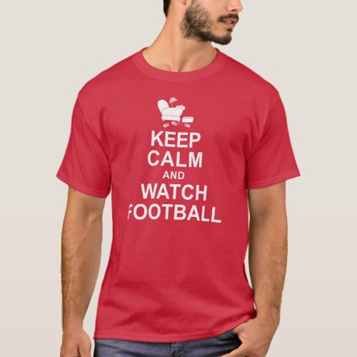 Keep Calm and Watch Football T_Shirt