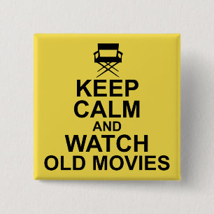 Keep Calm and Watch Old Movies Button