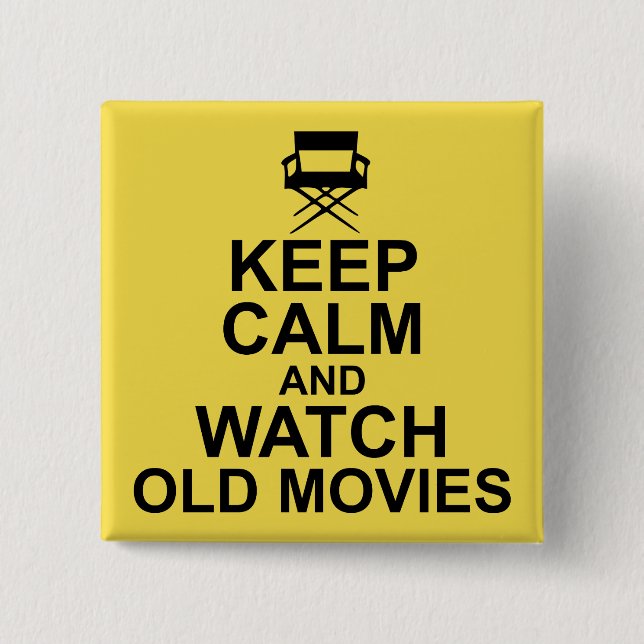 Keep Calm and Watch Old Movies Button (Front)