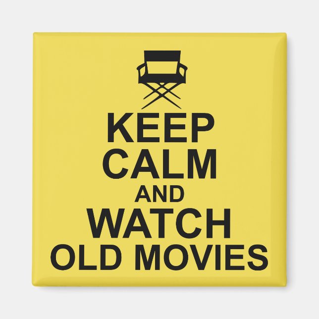 Keep Calm and Watch Old Movies Magnet (Front)