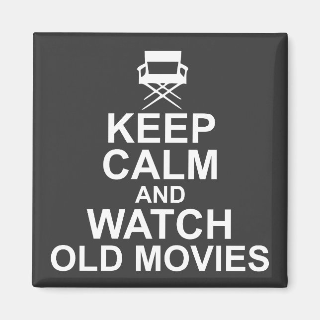 Keep Calm and Watch Old Movies Magnet (Front)