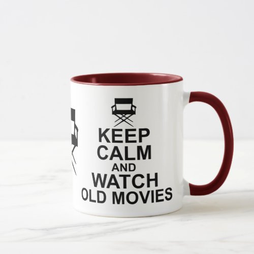 Keep Calm and Watch Old Movies Mug