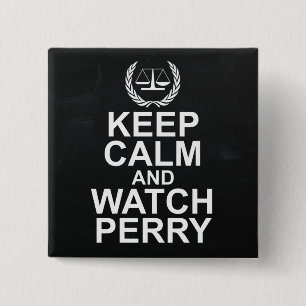 Keep Calm and Watch Perry Legal Humor Button