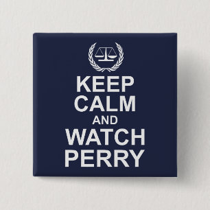 Keep Calm and Watch Perry Legal Humor Button