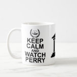 Keep Calm and Watch Perry Legal Humor Coffee Mug Keep Calm and Watch Perry Legal Humor Coffee Mug
