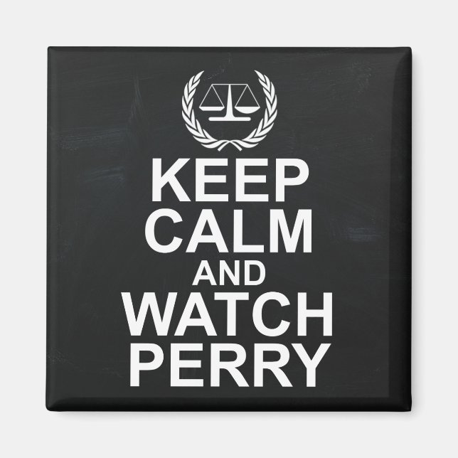 Keep Calm and Watch Perry Legal Humor Magnet (Front)