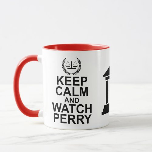 Keep Calm and Watch Perry Legal Humor Mug