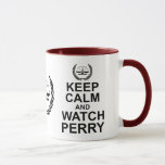 Keep Calm and Watch Perry Legal Humor Mug Keep Calm and Watch Perry Legal Humor Mug