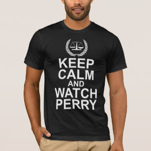 Keep Calm and Watch Perry Scales of Justice T-Shirt