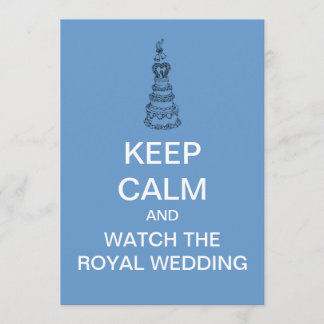 KEEP CALM And Watch The Royal Wedding Invitation