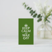 Keep Calm and Wax Off (any background color) Business Card (Standing Front)
