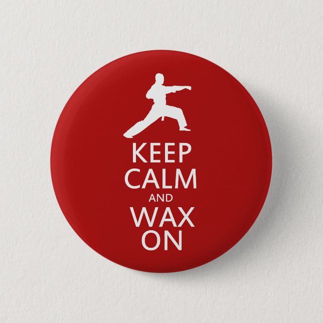 Keep Calm and Wax On Pinback Button (Front)