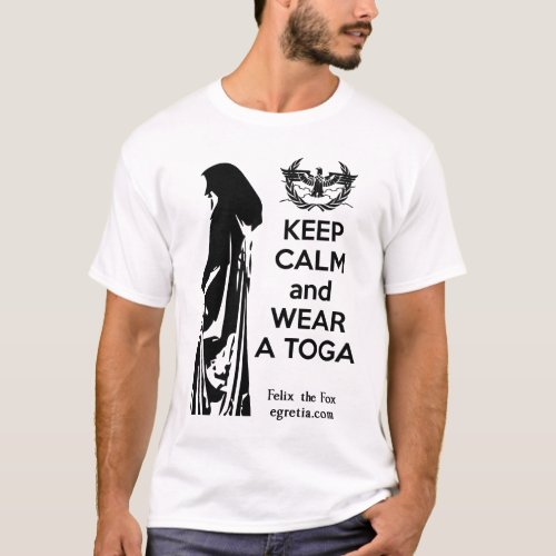 Keep Calm and Wear a Toga T_Shirt